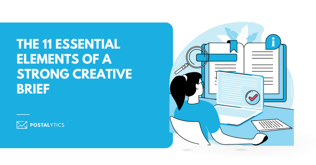 [POSTALYTICS] The 11 Essential elements of a strong creative brief