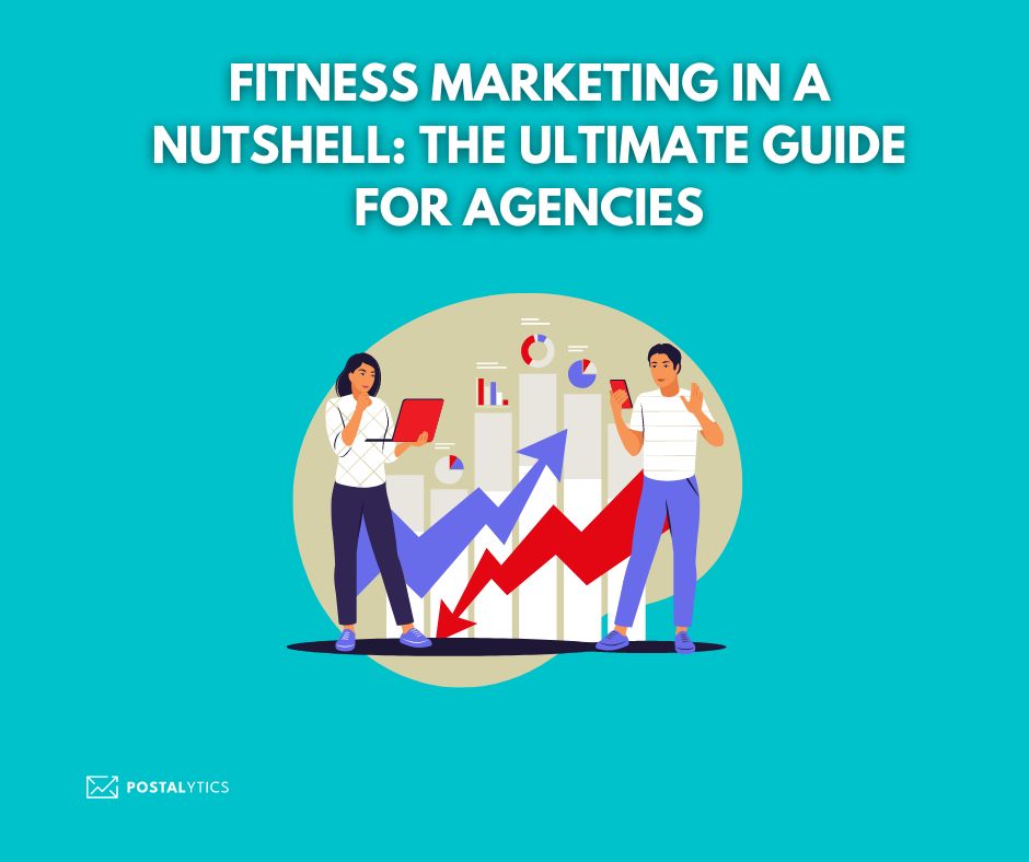 https://www.postalytics.com/wp-content/uploads/2022/06/Fitness-Marketing-in-a-Nutshell-The-Ultimate-Guide-For-Agencies.jpg
