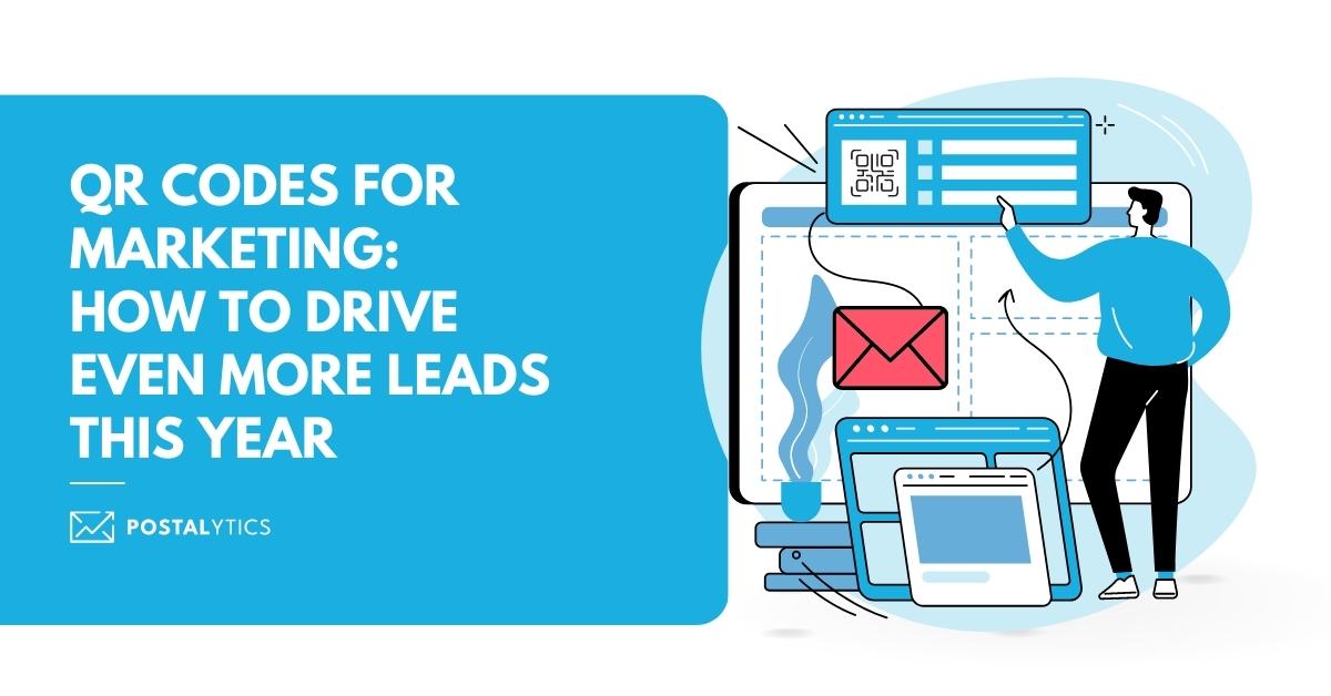 QR Codes for Marketing: How to Drive More Leads - Postalytics