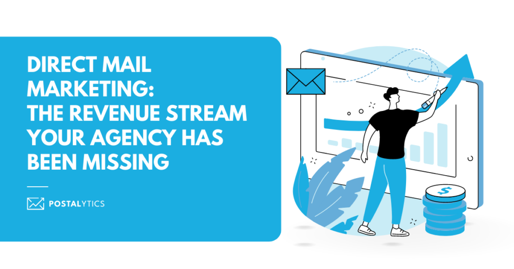 Direct Mail Marketing The Revenue Stream Your Agency Has Been Missing