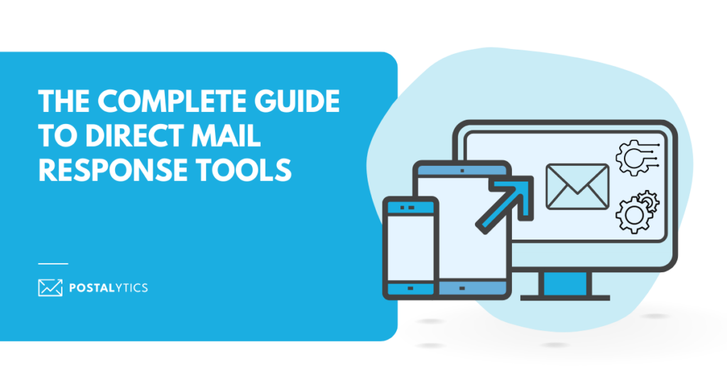 [POSTALYTICS] The Complete Guide to Direct Mail Response Tools