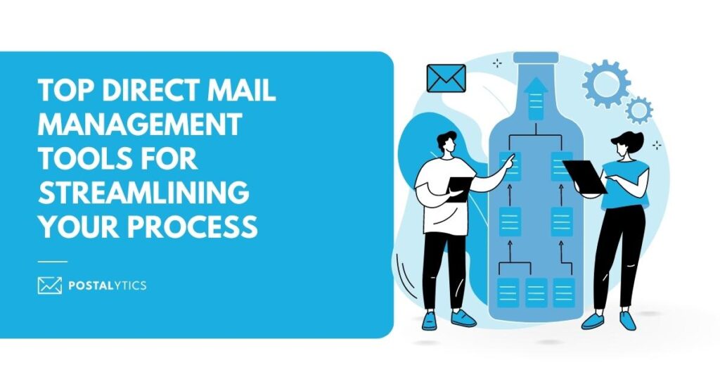 [POSTALYTICS] Top Direct Mail Management Tools for Streamlining Your Process