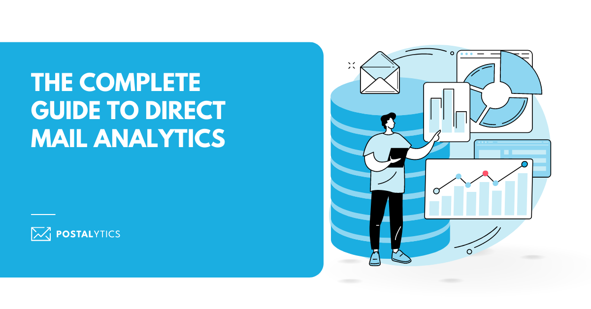 The Complete Guide To Direct Mail Analytics Postalytics