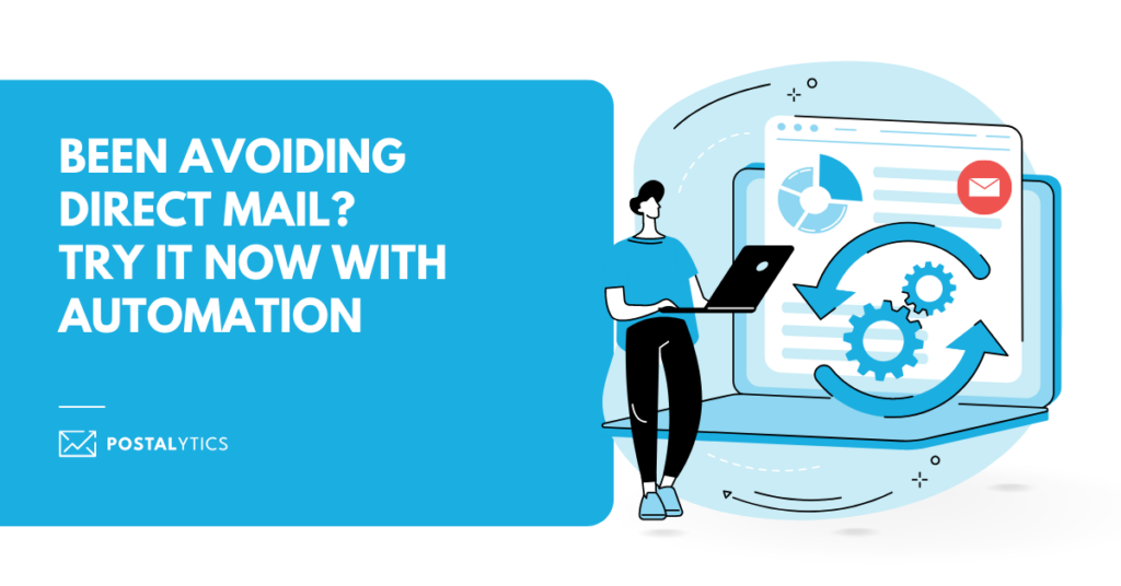 Been Avoiding Direct Mail? Try It Now with Automation
