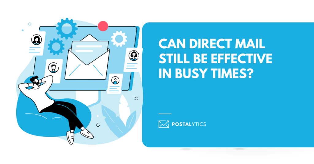 Can Direct Mail Still be Effective in Busy Times?
