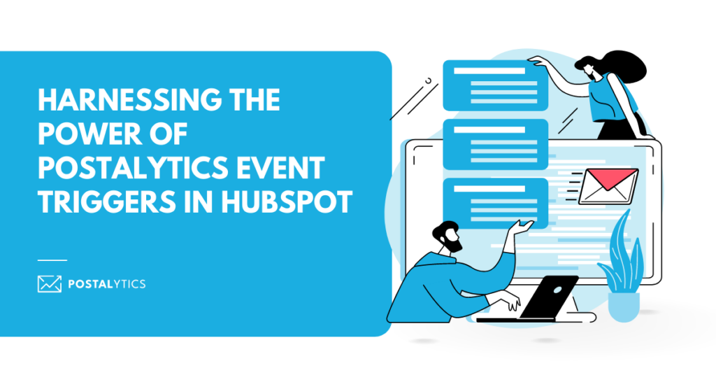 [POSTALYTICS] Harnessing The Power of Postalytics Event Triggers in HubSpot