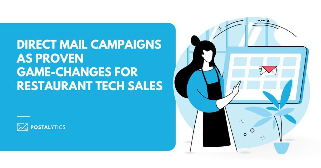[POSTALYTICS] Direct Mail Campaigns As Proven Game-Changes for Restaurant Tech Sales